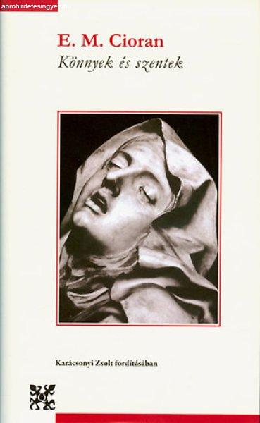 Könnyek és szentek - E. M. Cioran