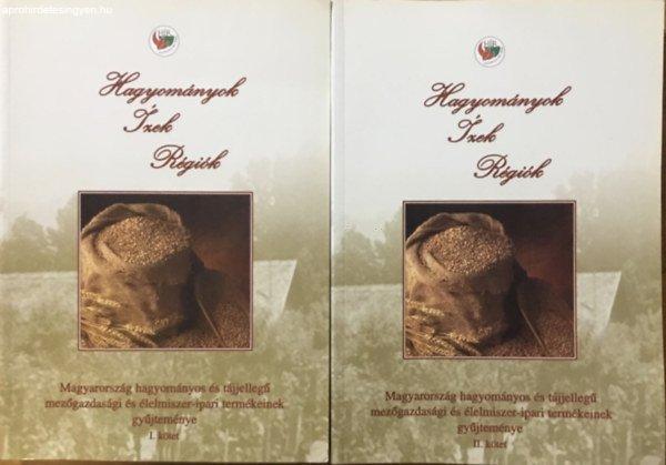 Hagyományok, ízek, régiók: Magyarország hagyományos és tájjellegű
mezőgazdasági és élelmiszer-ipari termékeinek gyűjteménye I-II. - 