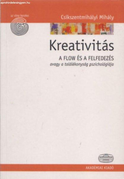 Kreativitás: A flow és a felfedezés avagy a találékonyság pszichológiája
- Csíkszentmihályi Mihály