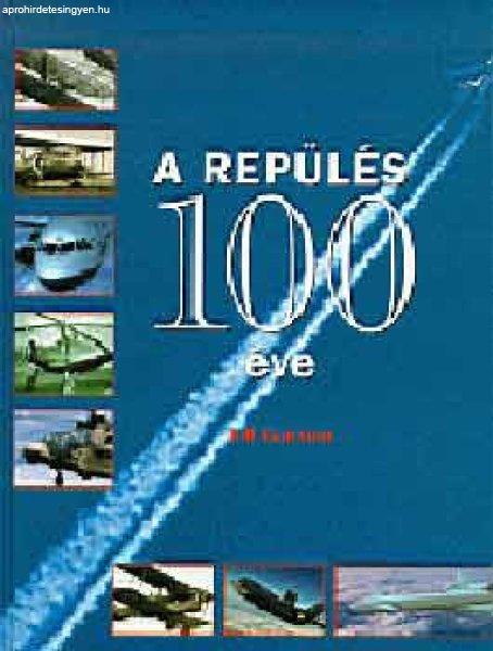 A repülés 100 éve - Bill Gunston