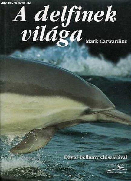 A delfinek világa - Mark Carwardine