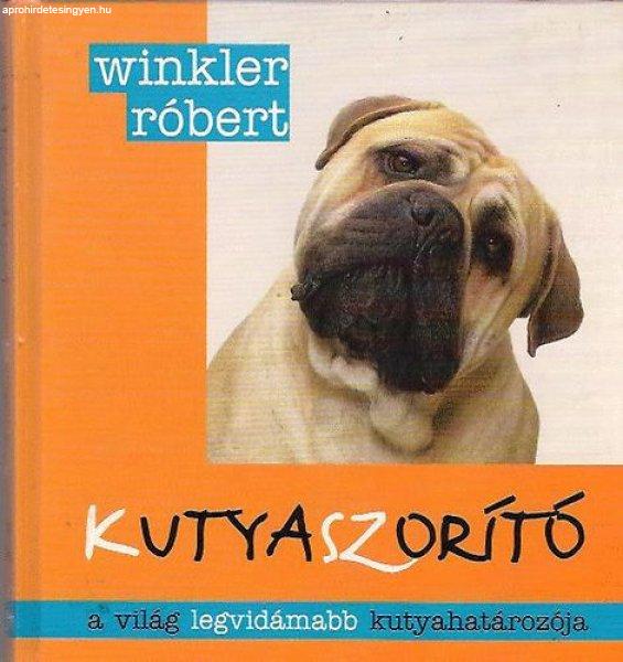 Kutyaszorító - A világ legvidámabb kutyahatározója - Winkler Róbert