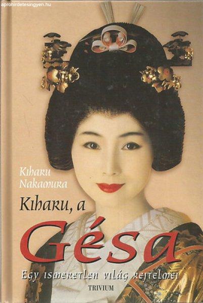Kiharu, a Gésa - Egy ismeretlen világ rejtelmei - Kiharu Nakamura