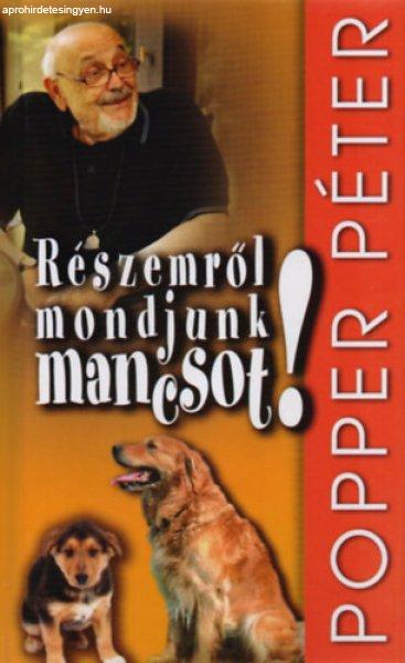 Részemről mondjunk mancsot! - Popper Péter