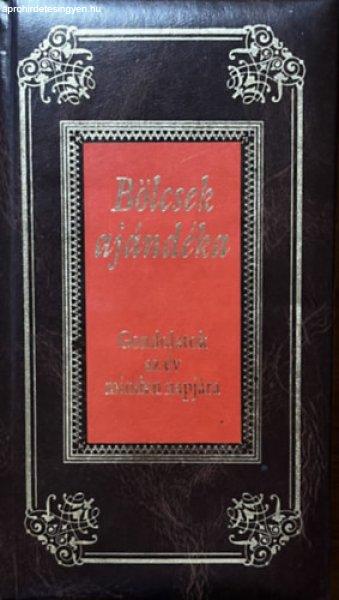 Bölcsek ünnepi ajándéka - Gondolatok az év minden napjára - Köves József
(Szerk.)