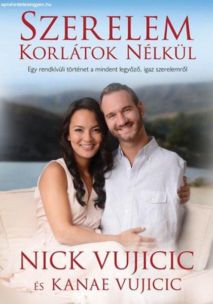 Szerelem korlátok nélkül - Nick Vujicic; Kanae Vujicic