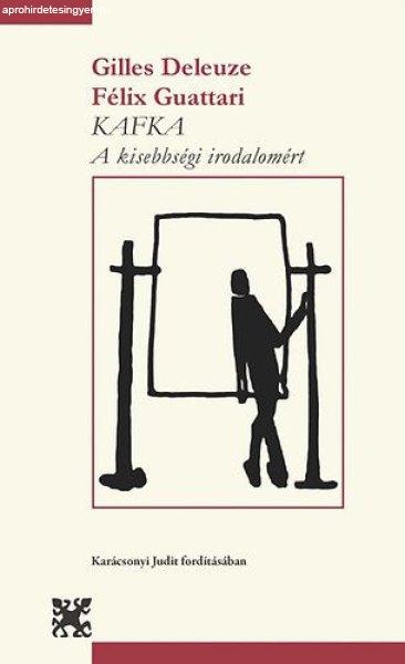 Kafka - A kisebbségi irodalomért - Gilles Deleuze; Félix Guattari