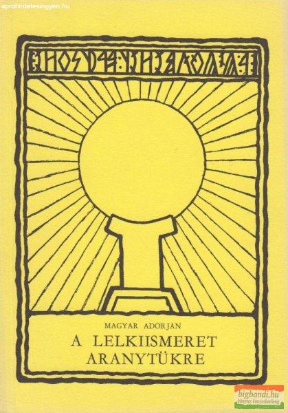 Magyar Adorján - A ?lelkiismeret aranytükre