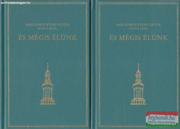 Somogyváry Gyula - És mégis élünk I-II.
