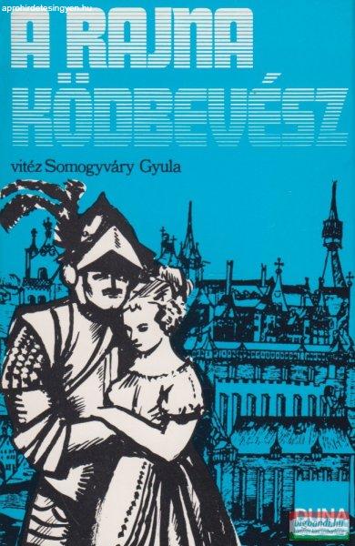 vitéz Somogyváry Gyula - A Rajna ködbevész
