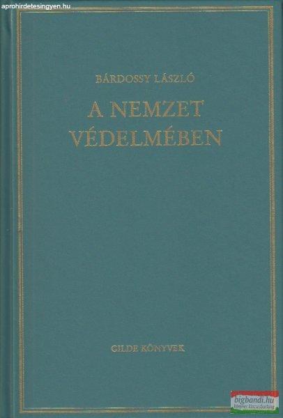 Bárdossy László - A nemzet védelmében 