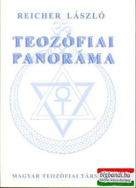 Reicher László - Teozófiai panoráma - Az időtlen, ősi, maradandó
bölcsességről, a teozófiáról