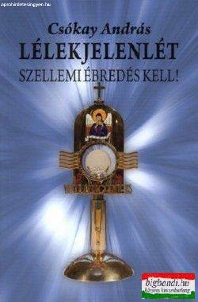 Lélekjelenlét - Szellemi ébredés kell!