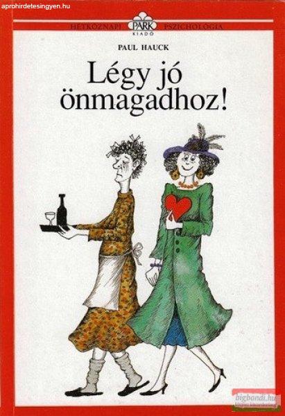 Paul Hauck - Légy jó önmagadhoz! 