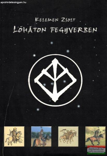 Kelemen Zsolt - Lóháton fegyverben