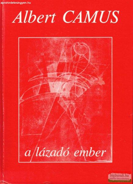 Albert Camus - A lázadó ember