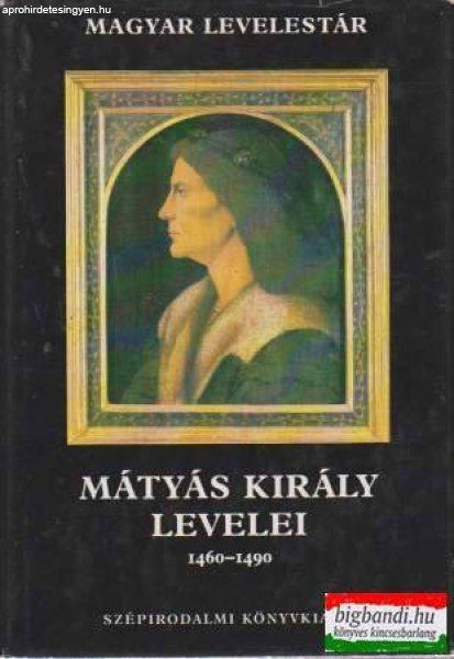 V. Kovács Sándor szerk. - Mátyás Király levelei 1460-1490