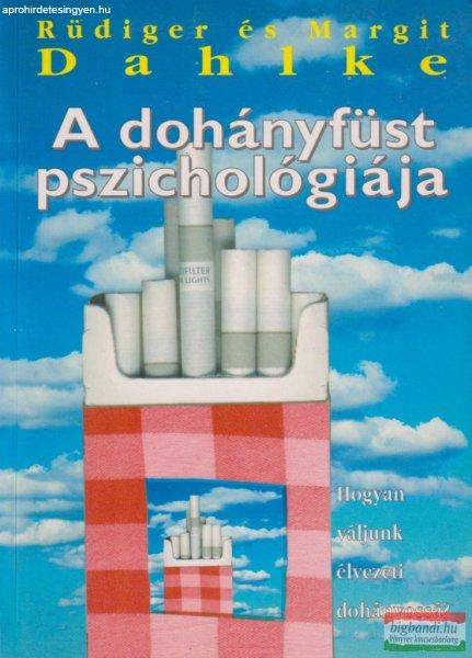Rüdiger Dahlke - Margit Dahlke - A dohányfüst pszichológiája