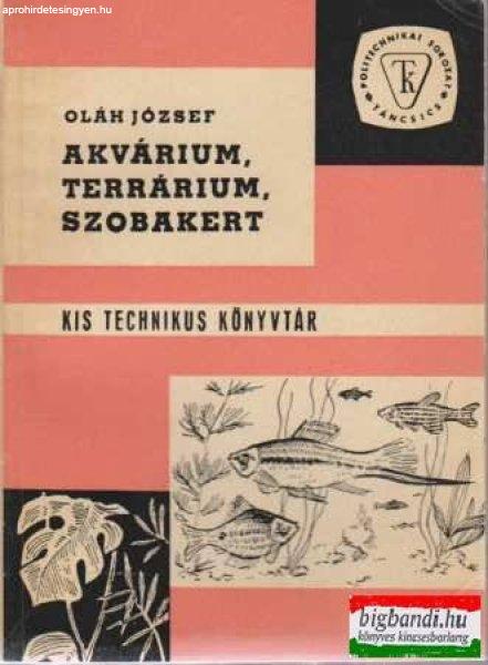 Oláh József - Akvárium, terrárium, szobakert