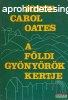 Joyce Carol Oates - A fldi gynyrk kertje