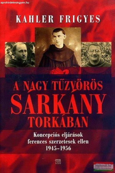 Kahler Frigyes - A nagy tűzvörös sárkány torkában