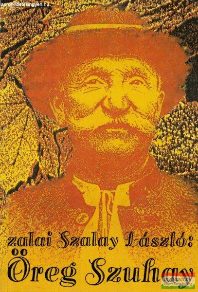 zalai Szalay László - Öreg Szuhay