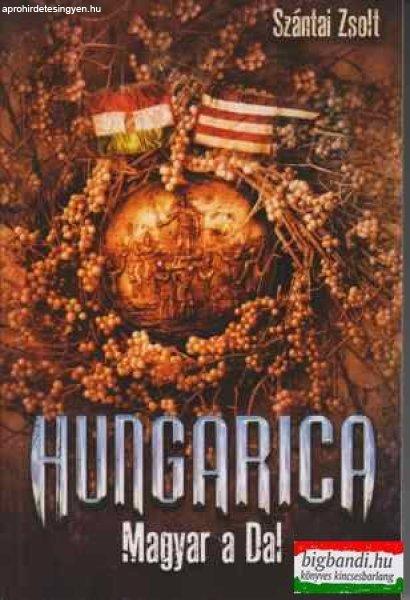 Szántai Zsolt - Hungarica - Magyar a Dal