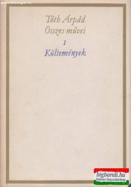 Tóth Árpád összes művei I. Költemények