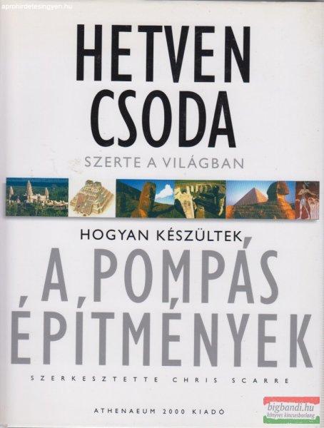 Chris Scare szerk. - Hetven csoda szerte a világban - Hogyan készültek a
pompás építmények