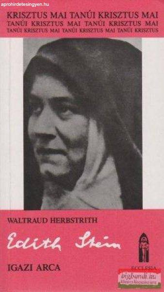 Waltraud Herbstrith - Edith Stein igazi arca