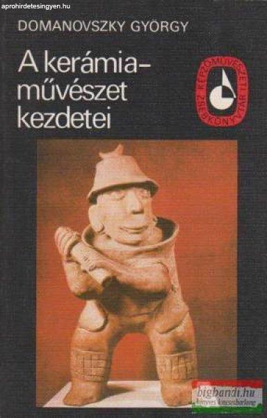 Domanovszky György - A kerámiaművészet kezdetei