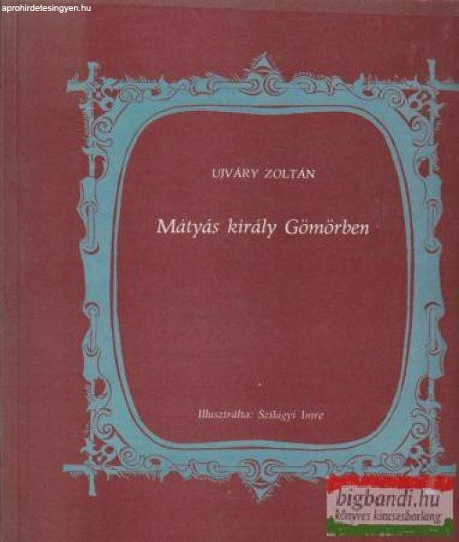 Mátyás király Gömörben