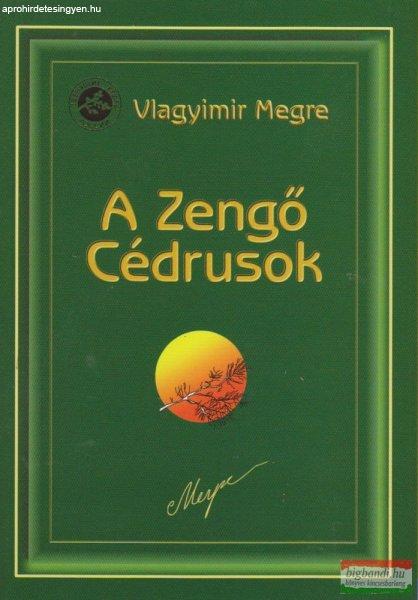 Vlagyimir Megre - A Zengő Cédrusok - Oroszország Zengő Cédrusai 2. 
