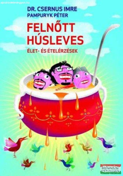 Dr. Csernus Imre - Pampuryk Péter - Felnőtt húsleves 