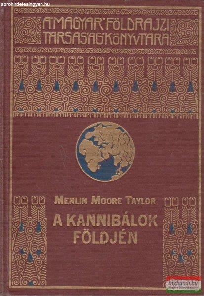 Merlin Moore Taylor - A kannibálok földjén
