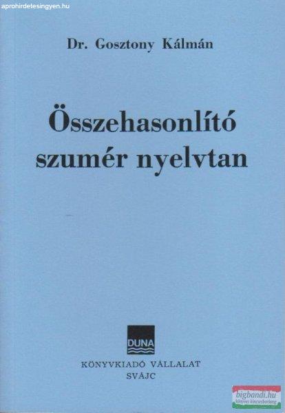 dr. Gosztony Kálmán - Összehasonlító szumér nyelvtan