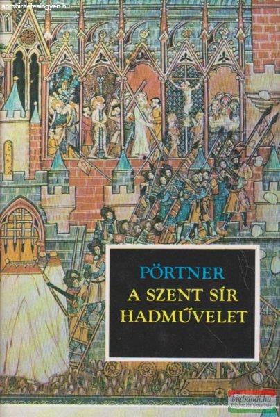 Rudolf Pörtner - A Szent Sír hadművelet