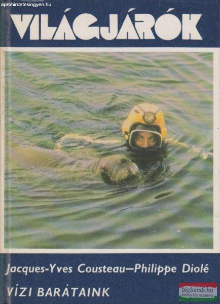 Jacques-Yves Cousteau, Philippe Diolé - Vízi barátaink