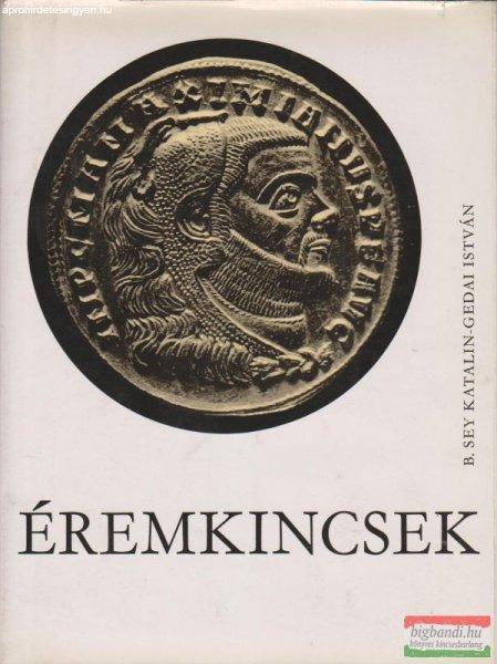 B. Sey Katalin-Gedai István - Éremkincsek