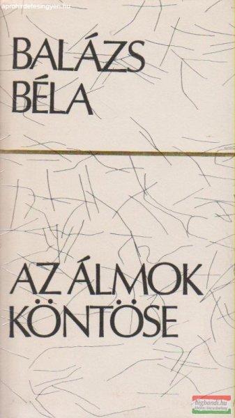 Balázs Béla - Az álmok köntöse - Mesék és játékok (számozott
példány)