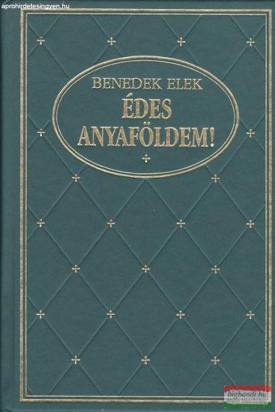 Benedek Elek - Édes anyaföldem! I. kötet