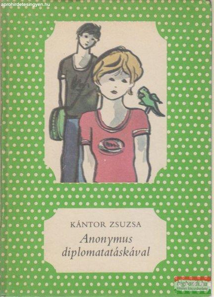 Kántor Zsuzsa - Anonymus diplomatáskával