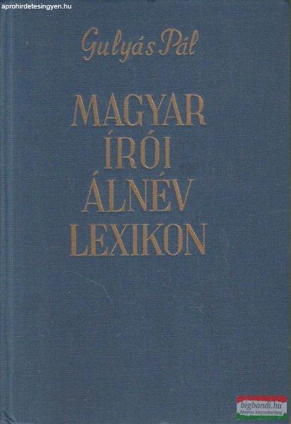 Gulyás Pál - Magyar írói álnév lexikon