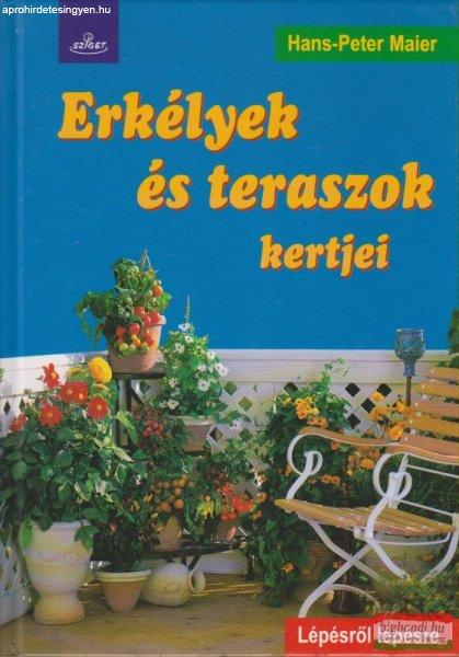 Hans-Peter Maier - Erkélyek és teraszok kertjei 