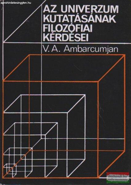 V. A. Ambarcumjan - Az Univerzum kutatásának filozófiai kérdései