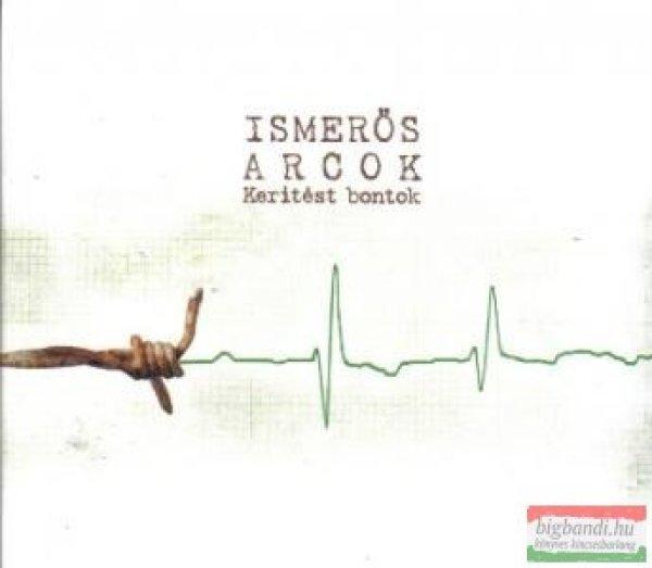 Ismerős Arcok - Kerítést bontok CD