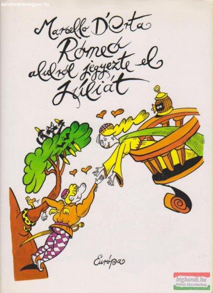 Marcello D'Orta - Rómeó alulról jegyezte el Júliát 