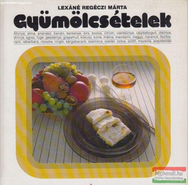 Lexáné Regéczi Márta - Gyümölcsételek