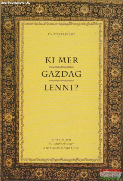 Dr. Telkes József - Ki mer gazdag lenni?