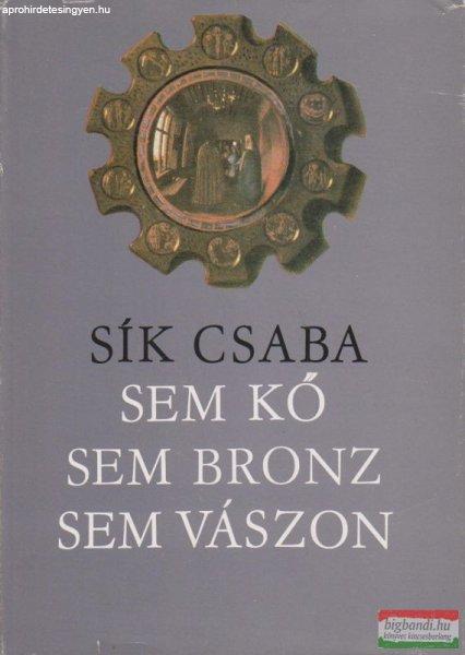 Sem kő, sem bronz, sem vászon